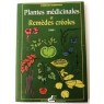Plantes médicinales et remèdes créoles Tome 1